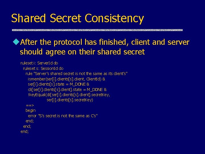 Shared Secret Consistency u. After the protocol has finished, client and server should agree
