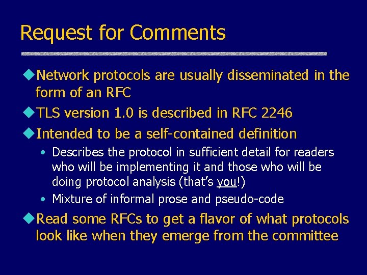 Request for Comments u. Network protocols are usually disseminated in the form of an