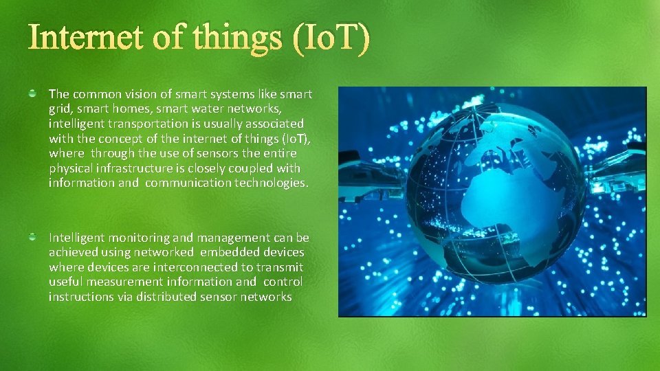 Internet of things (Io. T) The common vision of smart systems like smart grid,