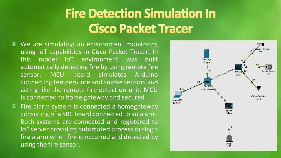 We are simulating an environment monitoring using Io. T capabilities in Cisco Packet Tracer.