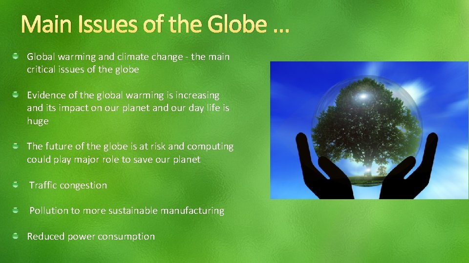Main Issues of the Globe … Global warming and climate change - the main