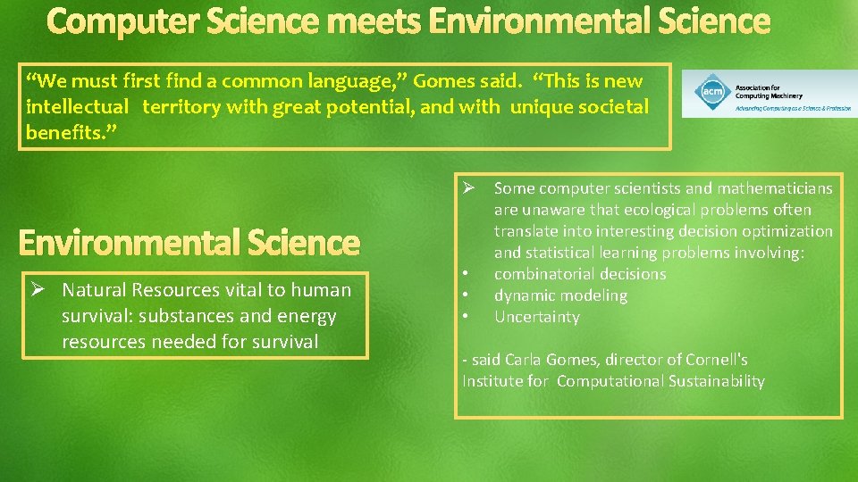 Computer Science meets Environmental Science “We must first find a common language, ” Gomes