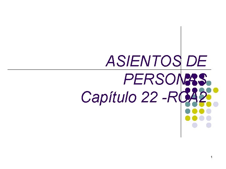  ASIENTOS DE PERSONAS Capítulo 22 -RCA 2 1 