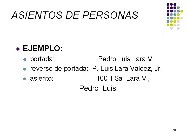 ASIENTOS DE PERSONAS l EJEMPLO: l l l portada: Pedro Luis Lara V. reverso