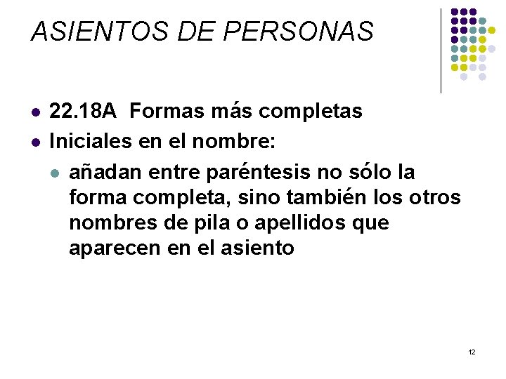 ASIENTOS DE PERSONAS l l 22. 18 A Formas más completas Iniciales en el