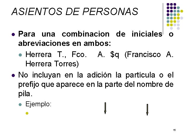 ASIENTOS DE PERSONAS l l Para una combinacion de iniciales o abreviaciones en ambos: