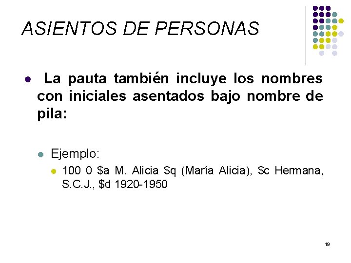 ASIENTOS DE PERSONAS l La pauta también incluye los nombres con iniciales asentados bajo