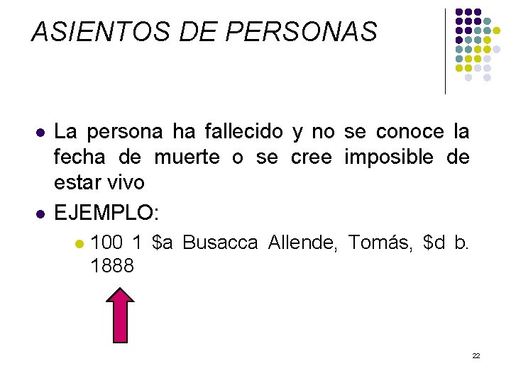 ASIENTOS DE PERSONAS l l La persona ha fallecido y no se conoce la