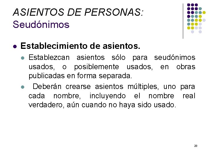 ASIENTOS DE PERSONAS: Seudónimos l Establecimiento de asientos. l l Establezcan asientos sólo para