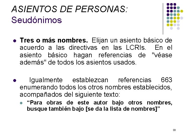 ASIENTOS DE PERSONAS: Seudónimos l Tres o más nombres. Elijan un asiento básico de