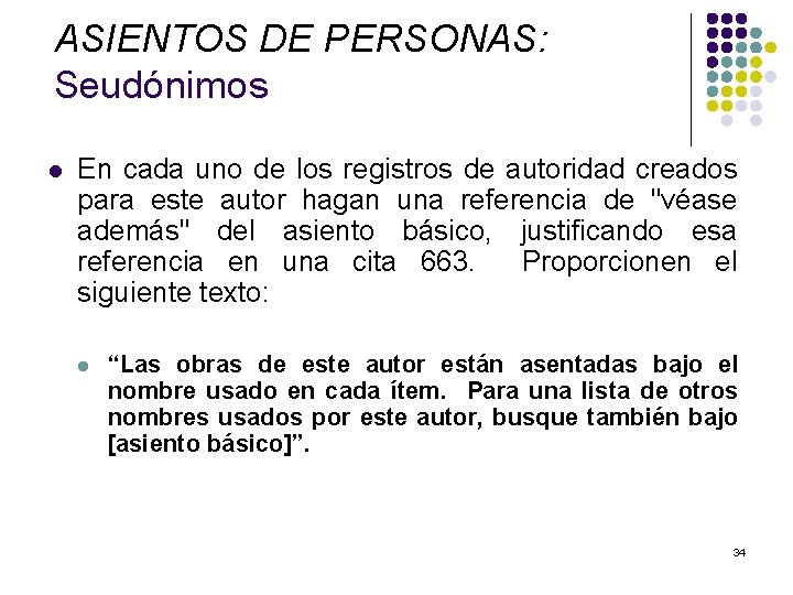 ASIENTOS DE PERSONAS: Seudónimos l En cada uno de los registros de autoridad creados