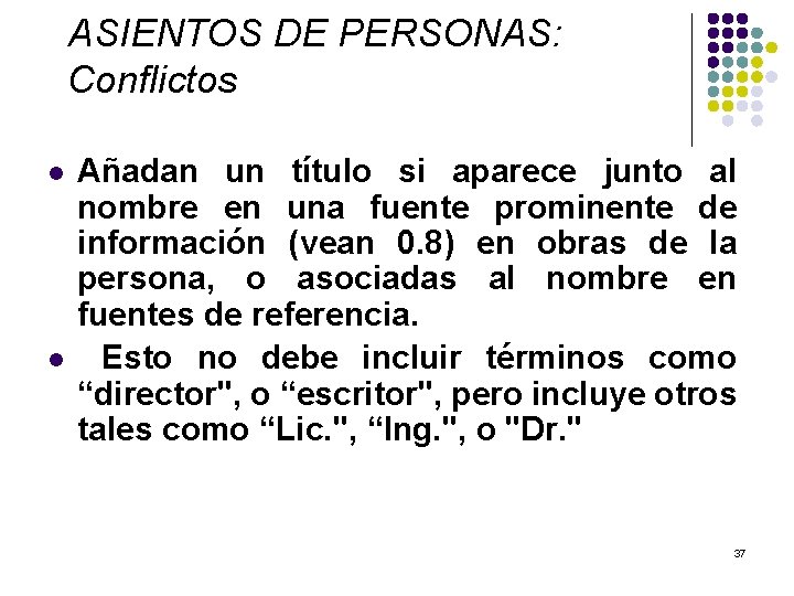 ASIENTOS DE PERSONAS: Conflictos l l Añadan un título si aparece junto al nombre