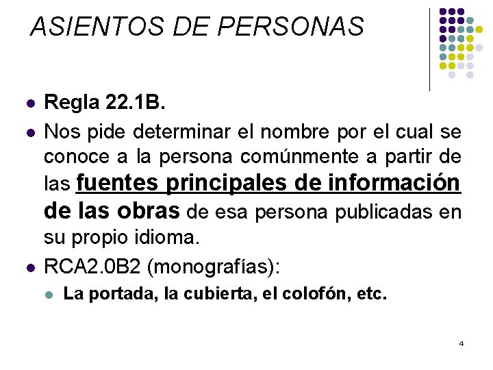 ASIENTOS DE PERSONAS l l l Regla 22. 1 B. Nos pide determinar el