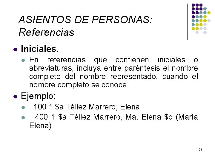 ASIENTOS DE PERSONAS: Referencias l Iniciales. l l En referencias que contienen iniciales o