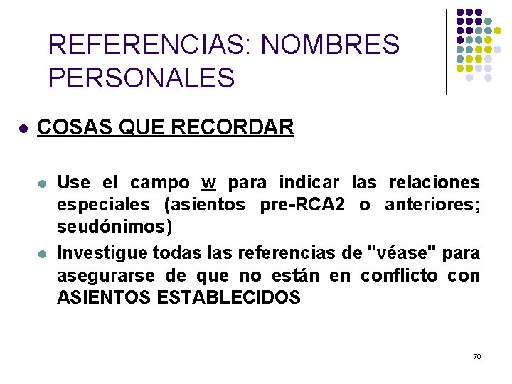 REFERENCIAS: NOMBRES PERSONALES l COSAS QUE RECORDAR l l Use el campo w para