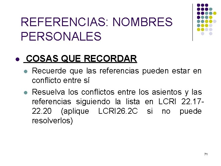 REFERENCIAS: NOMBRES PERSONALES l COSAS QUE RECORDAR l l Recuerde que las referencias pueden