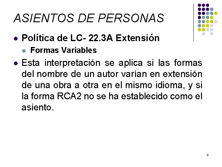 ASIENTOS DE PERSONAS l Política de LC- 22. 3 A Extensión l l Formas