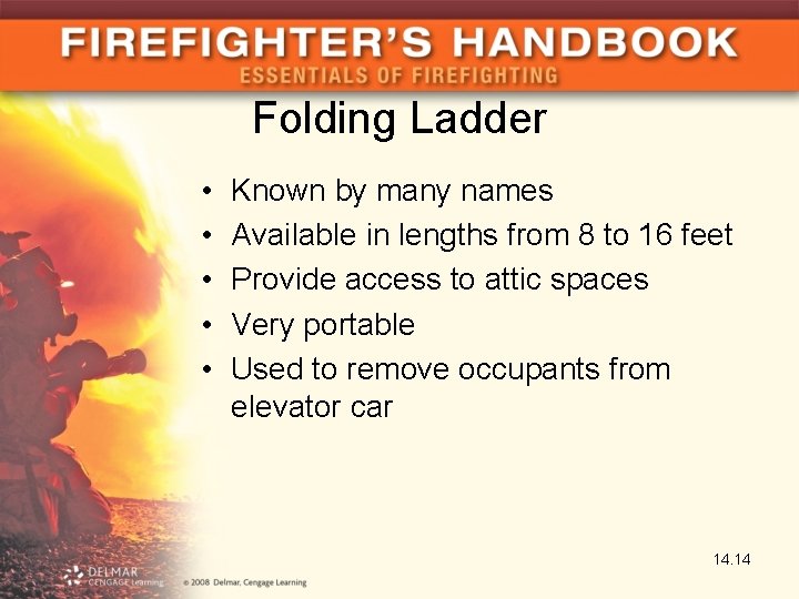 Folding Ladder • • • Known by many names Available in lengths from 8