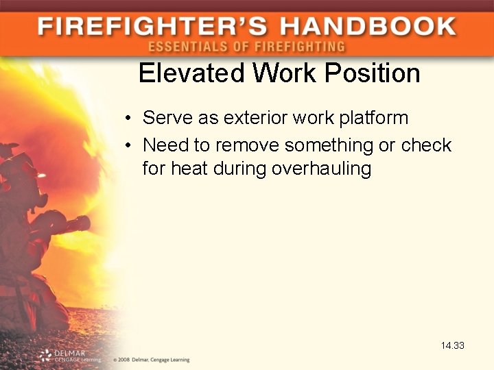 Elevated Work Position • Serve as exterior work platform • Need to remove something