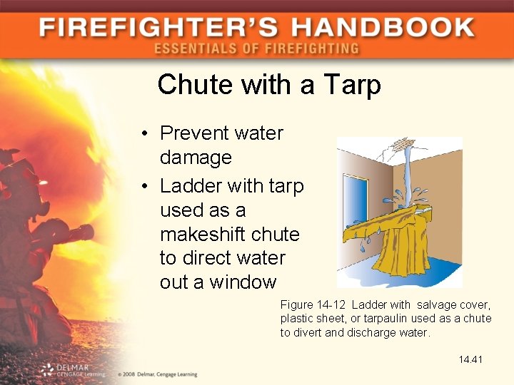 Chute with a Tarp • Prevent water damage • Ladder with tarp used as