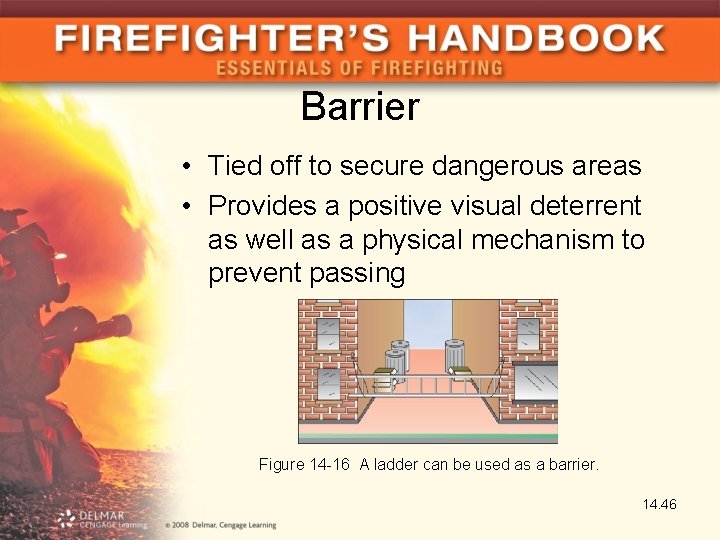 Barrier • Tied off to secure dangerous areas • Provides a positive visual deterrent