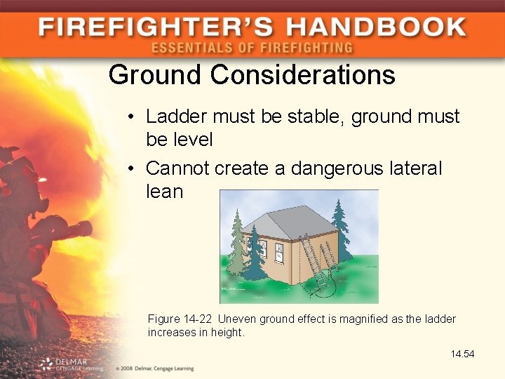 Ground Considerations • Ladder must be stable, ground must be level • Cannot create