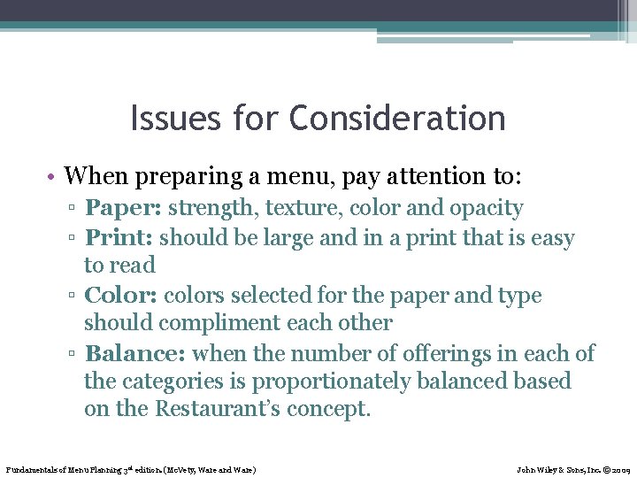 Issues for Consideration • When preparing a menu, pay attention to: ▫ Paper: strength,
