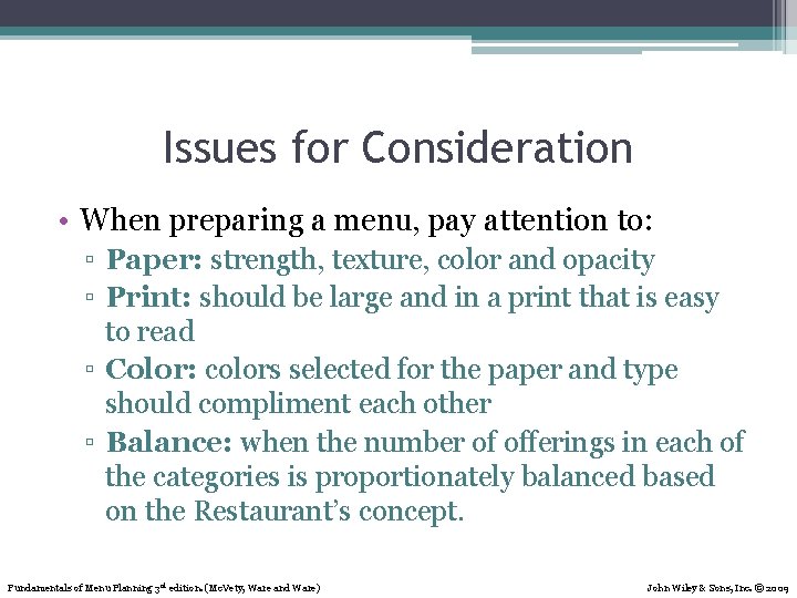 Issues for Consideration • When preparing a menu, pay attention to: ▫ Paper: strength,