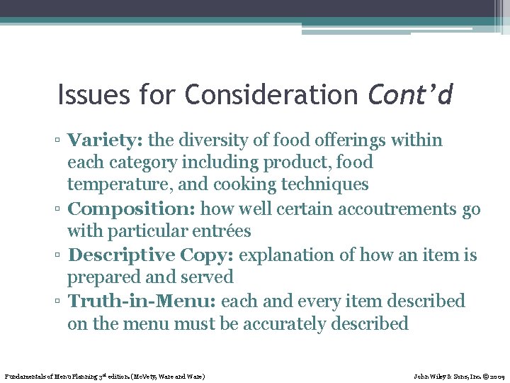 Issues for Consideration Cont’d ▫ Variety: the diversity of food offerings within each category