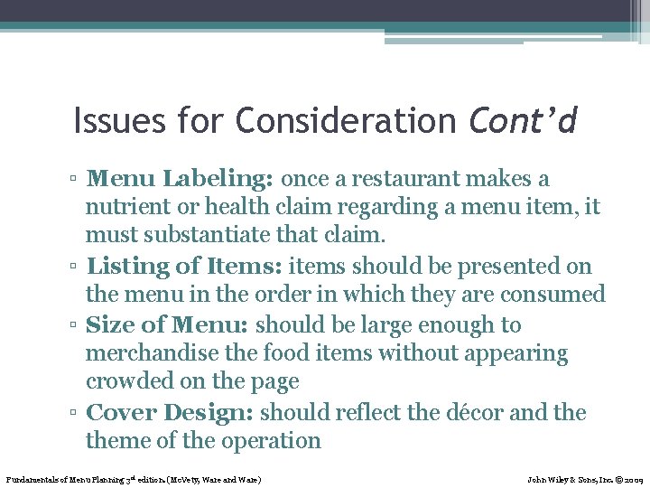 Issues for Consideration Cont’d ▫ Menu Labeling: once a restaurant makes a nutrient or