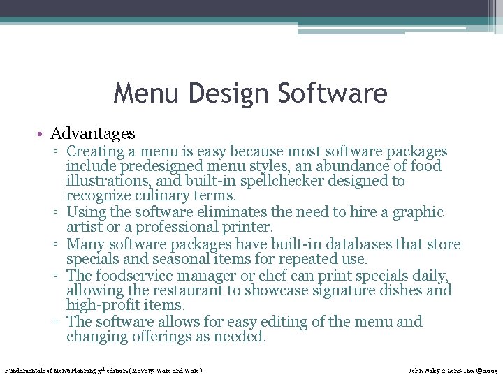 Menu Design Software • Advantages ▫ Creating a menu is easy because most software