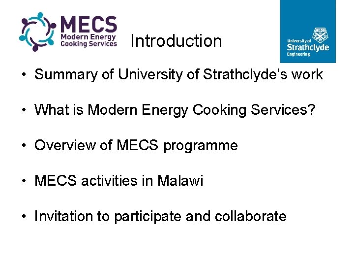 Introduction • Summary of University of Strathclyde’s work • What is Modern Energy Cooking