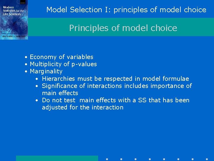 Model Selection I: principles of model choice Principles of model choice • Economy of Model Selection I: principles of model choice Principles of model choice • Economy of