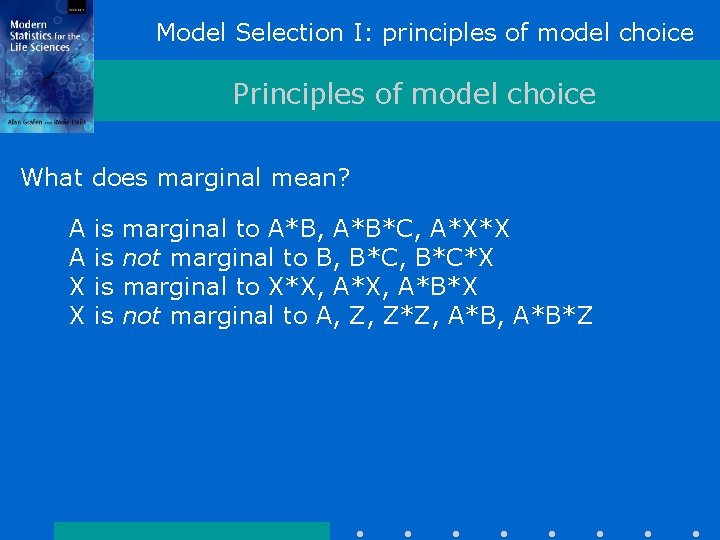 Model Selection I: principles of model choice Principles of model choice What does marginal Model Selection I: principles of model choice Principles of model choice What does marginal