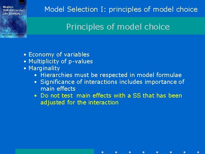 Model Selection I: principles of model choice Principles of model choice • Economy of Model Selection I: principles of model choice Principles of model choice • Economy of