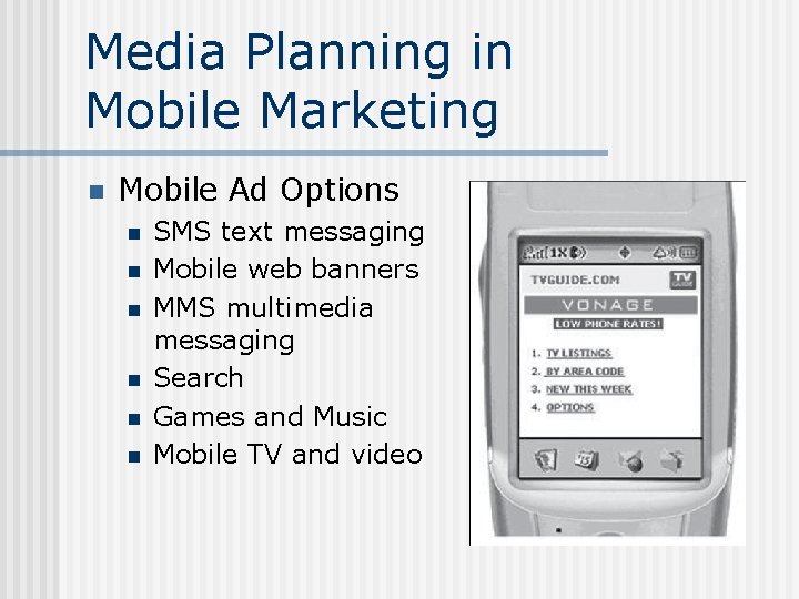 Media Planning in Mobile Marketing n Mobile Ad Options n n n SMS text