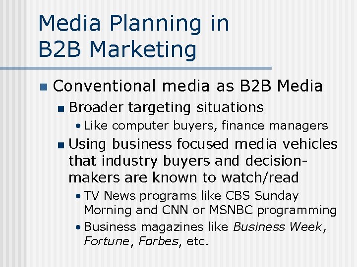 Media Planning in B 2 B Marketing n Conventional media as B 2 B
