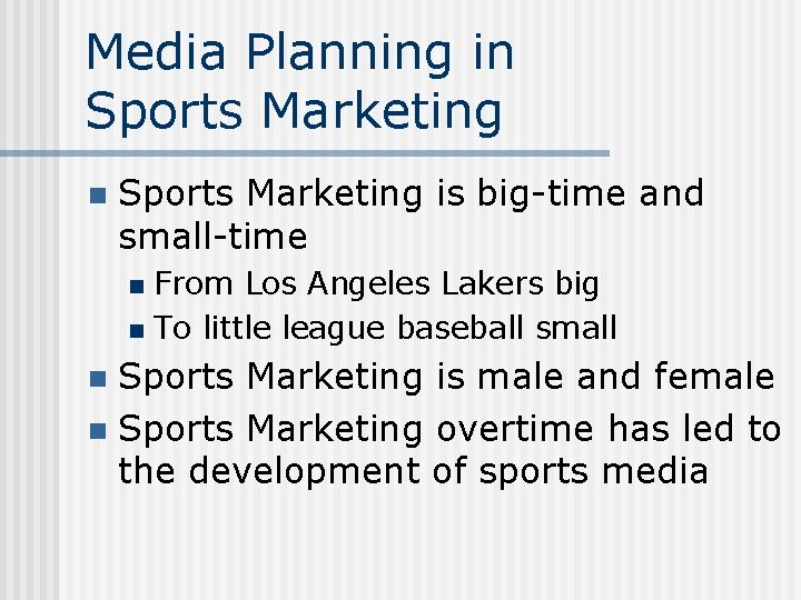 Media Planning in Sports Marketing is big-time and small-time From Los Angeles Lakers big