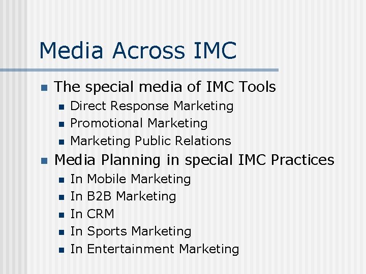 Media Across IMC n The special media of IMC Tools n n Direct Response