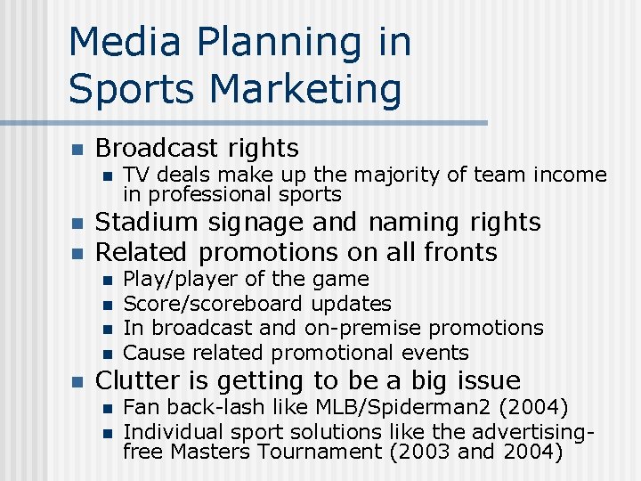 Media Planning in Sports Marketing n Broadcast rights n n n Stadium signage and