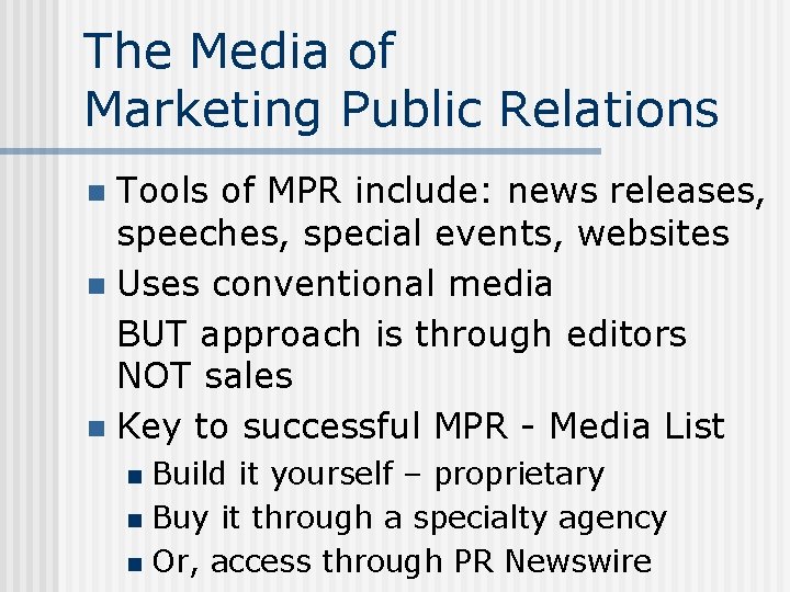 The Media of Marketing Public Relations Tools of MPR include: news releases, speeches, special