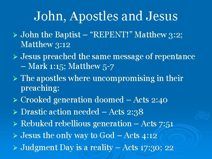 John, Apostles and Jesus John the Baptist – “REPENT!” Matthew 3: 2; Matthew 3: