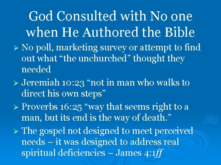 God Consulted with No one when He Authored the Bible Ø No poll, marketing