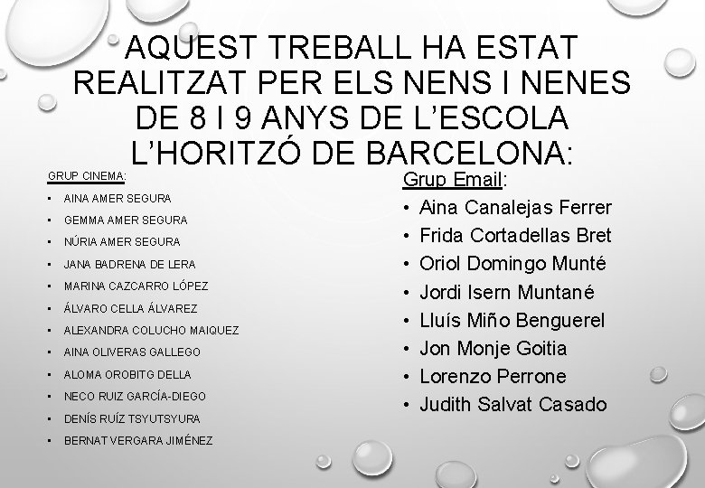 AQUEST TREBALL HA ESTAT REALITZAT PER ELS NENS I NENES DE 8 I 9