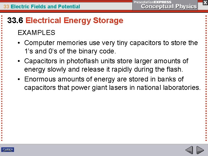 33 Electric Fields and Potential 33. 6 Electrical Energy Storage EXAMPLES • Computer memories