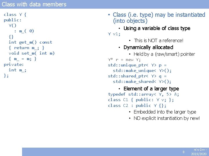 Class with data members class Y { public: Y() : m_( 0) {} int