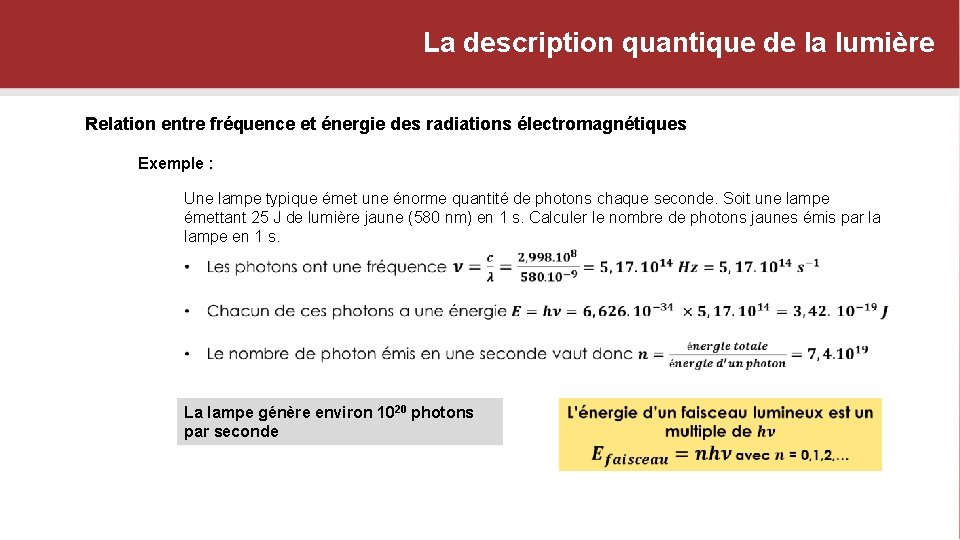 La description quantique de la lumière Relation entre fréquence et énergie des radiations électromagnétiques