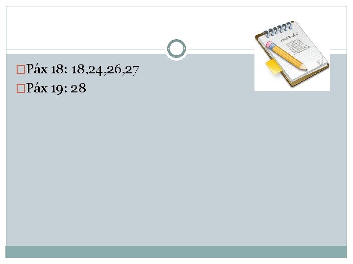 �Páx 18: 18, 24, 26, 27 �Páx 19: 28 