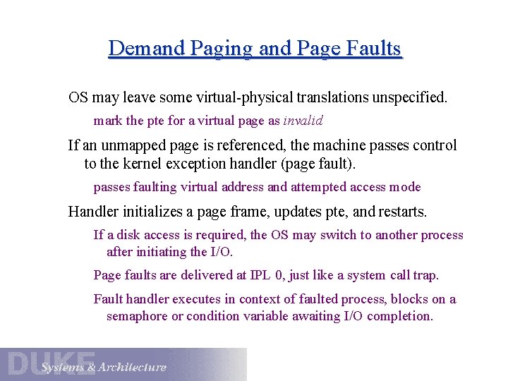 Demand Paging and Page Faults OS may leave some virtual-physical translations unspecified. mark the