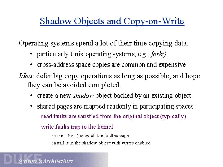 Shadow Objects and Copy-on-Write Operating systems spend a lot of their time copying data.